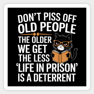 Don't Piss Off Old People Magnet
